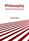 Philosophy: Global Perspectives By Brandon Taylor (Editor) Cover Image