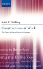 Constructions at Work: The Nature of Generalization in Language By Adele Goldberg Cover Image