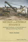 Metals and Energy Finance: Advanced Textbook on the Evaluation of Mineral and Energy Projects Cover Image