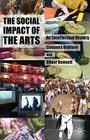The Social Impact of the Arts: An Intellectual History By Eleonora Belfiore, Oliver Bennett Cover Image