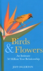 Birds and Flowers: An Intimate 50 Million Year Relationship Cover Image