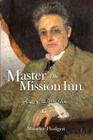 Master of the Mission Inn: : Frank A. Miller, A Life. By Maurice Hodgen Cover Image