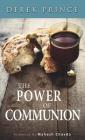 The Power of Communion By Derek Prince, Mahesh Chavda (Foreword by) Cover Image
