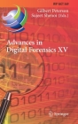 Advances in Digital Forensics XV: 15th Ifip Wg 11.9 International Conference, Orlando, Fl, Usa, January 28-29, 2019, Revised Selected Papers (IFIP Advances in Information and Communication Technology #569) By Gilbert Peterson (Editor), Sujeet Shenoi (Editor) Cover Image