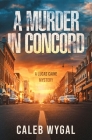 A Murder in Concord: A Lucas Caine Mystery Cover Image