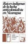 Raices Indigenas de la Lucha Anticolonialista By Jaime Wheelock Roman Cover Image