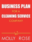 Business Plan For A Cleaning Service Company By Molly Elodie Rose Cover Image