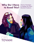 Why Do I Have to Read This?: Literacy Strategies to Engage Our Most Reluctant Students By Cris Tovani Cover Image