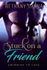 Stuck on a Friend By Bethany Dayna Cover Image