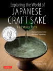 Exploring the World of Japanese Craft Sake: Rice, Water, Earth Cover Image
