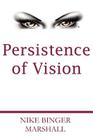 Persistence of Vision By Nike Binger Marshall, Jazzy Kitty Publishing (Editor), Kayla Stern (Illustrator) Cover Image