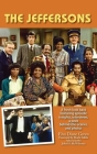 The Jeffersons - A fresh look back featuring episodic insights, interviews, a peek behind-the-scenes, and photos (hardback) By Elva Diane Green, Marla Gibbs (Foreword by), John McWhorter Cover Image