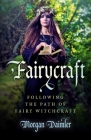 Fairycraft: Following the Path of Fairy Witchcraft By Morgan Daimler Cover Image