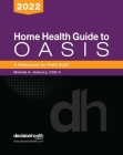 Home Health Guide to Oasis: A Reference for Field Staff, 2022 By Melinda A. Gaboury Cover Image