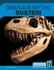 Dinosaur Myths, Busted! (Science Myths) Cover Image