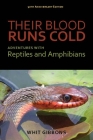 Their Blood Runs Cold: Adventures with Reptiles and Amphibians Cover Image
