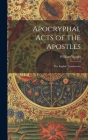 Apocryphal Acts of the Apostles: The English Translations Cover Image