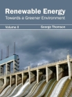 Renewable Energy: Towards a Greener Environment (Volume II) By George Thomson (Editor) Cover Image