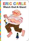 Watch Out! A Giant! (The World of Eric Carle) By Eric Carle, Eric Carle (Illustrator) Cover Image