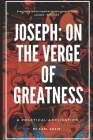 Joseph: On The Verge Of Greatness: A Practical Application By Karl Adair Cover Image