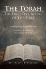 The Torah: The First Five Books of the Bible: In the Beginning, the Lord God Spoke: Genesis 1:1, 3; Exodus 3:4; Deuteronomy 6:4-9 By Harold E. Petersen Cover Image