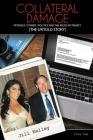 Collateral Damage: Petraeus / Power / Politics And The Abuse Of Privacy Cover Image