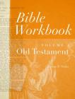 Bible Workbook Vol. 1 Old Testament By Catherine B. Walker Cover Image