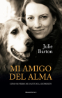 Mi amigo del alma/ Dog Medicine: Cómo mi perro me salvó de la depresión/ How My Dog Saved Me from Myself By Julie Barton Cover Image