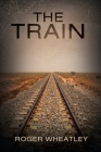 The train By Roger Wheatley Cover Image