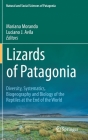 Lizards of Patagonia: Diversity, Systematics, Biogeography and Biology of the Reptiles at the End of the World By Mariana Morando (Editor), Luciano J. Avila (Editor) Cover Image