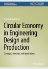 Circular Economy in Engineering Design and Production: Concepts, Methods, and Applications Cover Image