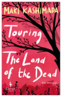 Touring the Land of the Dead (and Ninety-Nine Kisses) Cover Image