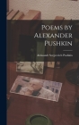 Poems by Alexander Pushkin By Aleksandr Sergeevich Pushkin Cover Image