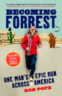 Becoming Forrest: One Man's Epic Run Across America By Rob Pope Cover Image