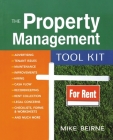 The Property Management Tool Kit: 100 Tips and Techniques for Getting the Job Done Right By Mike Beirne Cover Image