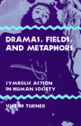 Dramas, Fields, and Metaphors: Symbolic Action in Human Society Cover Image