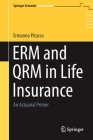 Erm and Qrm in Life Insurance: An Actuarial Primer By Ermanno Pitacco Cover Image