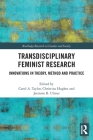 Transdisciplinary Feminist Research: Innovations in Theory, Method and Practice (Routledge Research in Gender and Society) By Carol Taylor, Jasmine Ulmer, Christina Hughes Cover Image