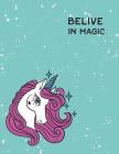 Belive in magic: Unicorn are real on green cover and Dot Graph Line Sketch pages, Extra large (8.5 x 11) inches, 110 pages, White paper Cover Image