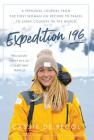 Expedition 196: A Personal Journal from the First Woman on Record to Travel to Every Country in the World By Cassie de Pecol Cover Image