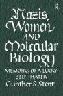 Nazis, Women and Molecular Biology By Gunther Stent Cover Image