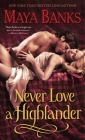 Never Love a Highlander (The Highlanders #3) By Maya Banks Cover Image