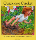 Quick as a Cricket (Child's Play Library) By Don Wood (Illustrator), Audrey Wood Cover Image