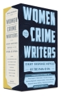 Women Crime Writers: Eight Suspense Novels of the 1940s & 50s: A Library of America Boxed Set By Sarah Weinman (Editor) Cover Image