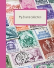 My Stamp Collection: Stamp Collecting Album for Kids Cover Image