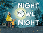 Night Owl Night By Susan Edwards Richmond, Maribel Lechuga (Illustrator) Cover Image