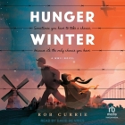 Hunger Winter: A World War II Novel By Rob Currie, David De Vries (Read by) Cover Image
