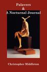 Palavers, and A Nocturnal Journal By Christopher Middleton, Marius Kociejowski (Contribution by) Cover Image