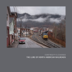 Continuity & Change: The Lure of North American Railroads By Scott Lothes (Editor), Alexander Craghead (Editor) Cover Image