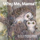 Why Me, Mama? By Katherine M. Lockwood, Evgeniya Erokhina (Illustrator) Cover Image